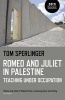 Romeo and Juliet in Palestine - Teaching Under Occupation (Paperback) - Tom Sperlinger Photo