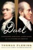 Duel - Alexander Hamilton, Aaron Burr, and the Future of America (Paperback, New Ed) - Thomas Fleming Photo