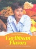 Caribbean Flavors (Paperback) - Wendy Rahamut Photo