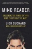 Mind Reader - Unlocking the Power of Your Mind to Get What You Want (Paperback) - Lior Suchard Photo