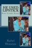 He Used Lipstick - Poor Little Sissy! (Paperback) - Rachel Weinstein Photo