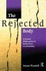 The Rejected Body - Feminist Philosophical Reflections on Disability (Paperback, New) - Susan Wendell Photo