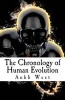 The Chronology of Human Evolution - The African History of Human Origins (Paperback) - Real Black Atheist Photo