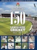 150 Years of Lancashire Cricket - 1864 - 2014 (Hardcover) - Malcolm G Lorimer Photo