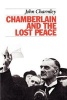 Chamberlain and the Lost Peace (Paperback) - John Charmley Photo