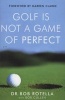 Golf is Not a Game of Perfect (Paperback, New ed) - Bob Cullen Photo