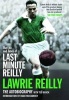 The Life and Times of Last Minute Reilly (Paperback) - Lawrie Reilly Photo