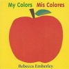 My Colors = - Mis Colores (Spanish, Board book) - Rebecca Emberley Photo