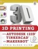 3D Printing with Autodesk 123D, Tinkercad, and Makerbot (Paperback) - Lydia Sloan Cline Photo