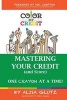 Color My Credit - Mastering Your Credit Report - And Score - One Crayon at a Time: Create Your Financial Legacy Now (Paperback) - Alisa Glutz Photo