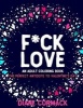 F*ck Love - The Perfect Antidote to Valentine's Day (an Adult Coloring Book) (Paperback) - Diane Cormack Photo