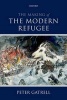 The Making of the Modern Refugee (Paperback) - Peter Gatrell Photo