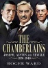 The Chamberlains - Joseph, Austen and Neville 1836-1940 (Hardcover) - Roger Ward Photo