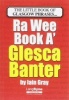 The Wee Book a Glesca Banter - An A-Z of Glasgow Phrases (Paperback) - Iain Gray Photo