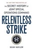 Relentless Strike - The Secret History of Joint Special Operations Command (Paperback) - Sean Naylor Photo