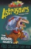 Astrosaurs 16: The Robot Raiders (Paperback) - Steve Cole Photo