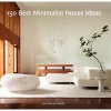 150 Best Minimalist House Ideas (Hardcover) - Alex Sanchez Photo