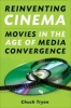 Reinventing Cinema - Movies in the Age of Media Convergence (Paperback) - Chuck Tryon Photo