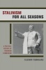 Stalinism for All Seasons - A Political History of Romanian Communism (Hardcover, New) - Vladimir Tismaneanu Photo