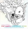 Pop Manga Coloring Book - A Surreal Journey Through a Cute, Curious, Bizarre, and Beautiful World (Paperback) - Camilla DErrico Photo