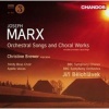 Joseph Marx: Orchestral Songs and Choral Works Photo