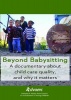 Beyond Babysitting - A Documentary about Child Care Quality and Why it Matters Photo