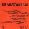 Godfather's R&b The: James Brown's Productions 1962 - 1967 Photo