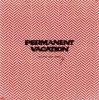 Permanent Vacation Selected Label Works Photo